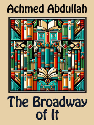 cover image of The Broadway of It